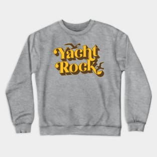 Yacht Rock ---- Retro Typography Design Crewneck Sweatshirt